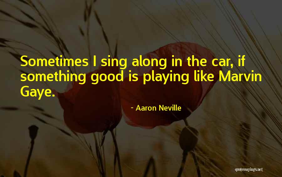 Laare Maninder Quotes By Aaron Neville Laare Maninder Quotes By Aaron Neville