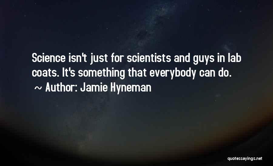 Lab Coats Quotes By Jamie Hyneman