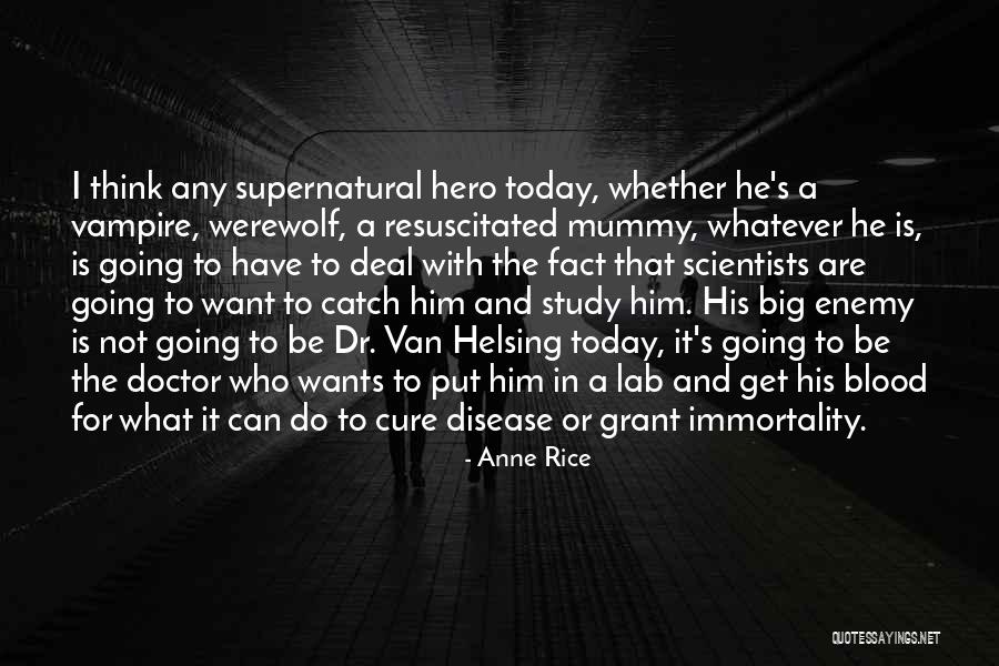 Lab Scientists Quotes By Anne Rice Lab Scientists Quotes By Anne Rice