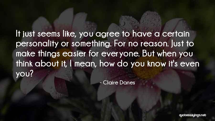Label Lyte Quotes By Claire Danes Label Lyte Quotes By Claire Danes