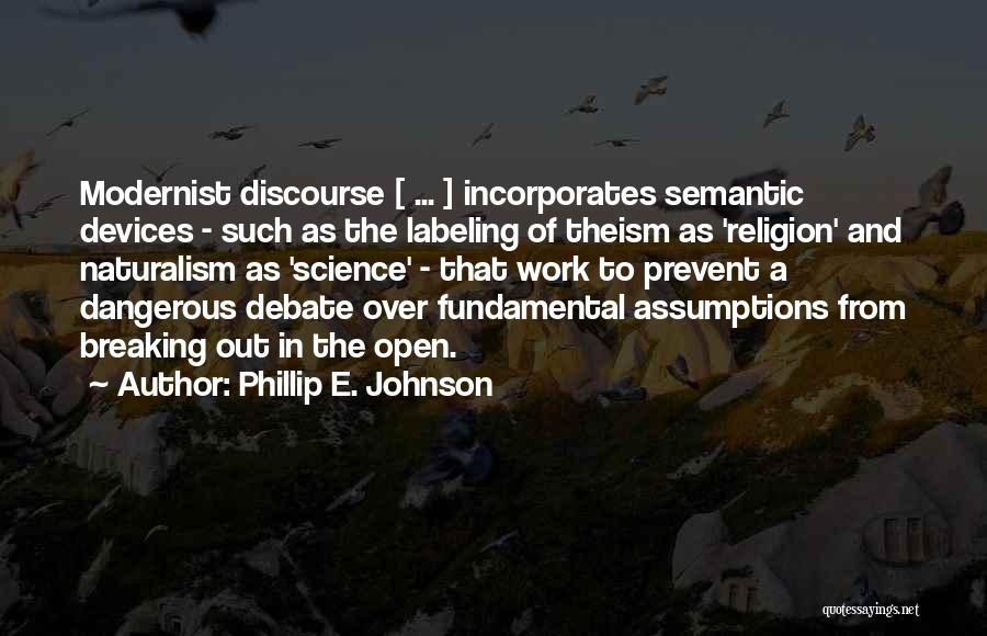 Labeling Others Quotes By Phillip E. Johnson