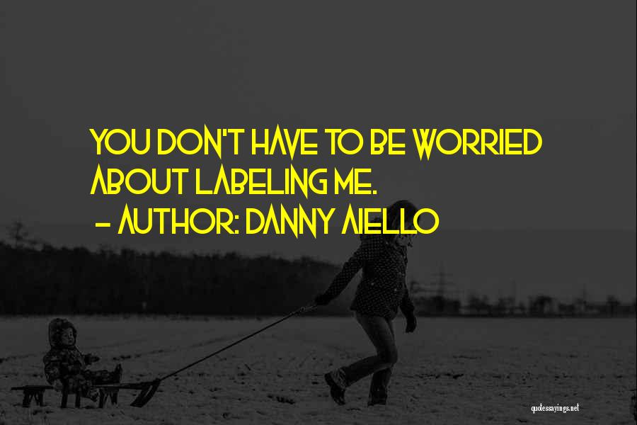 Labeling Quotes By Danny Aiello