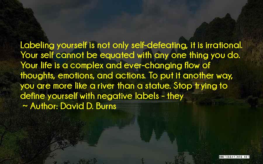 Labeling Yourself Quotes By David D. Burns