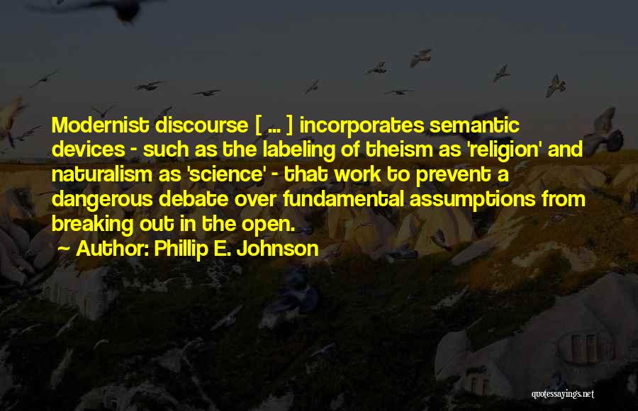 Labeling Yourself Quotes By Phillip E. Johnson