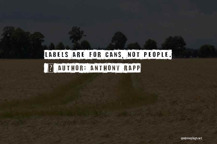 Labels Quotes By Anthony Rapp