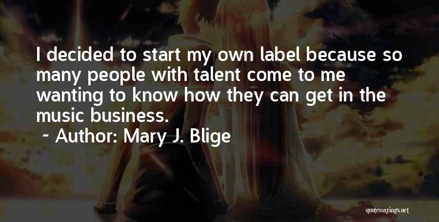 Labels Quotes By Mary J. Blige