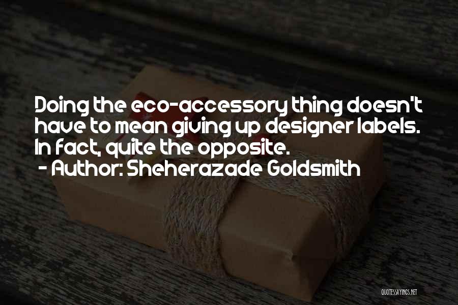 Labels Quotes By Sheherazade Goldsmith
