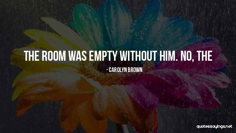 Labeyrie Sas Quotes By Carolyn Brown Labeyrie Sas Quotes By Carolyn Brown