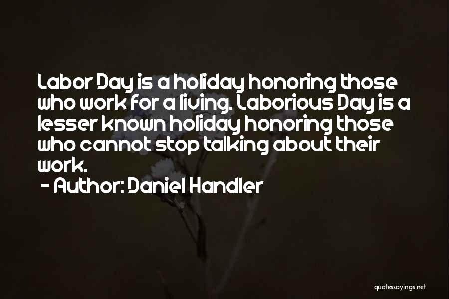 Labor Day Holiday Quotes By Daniel Handler