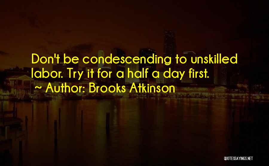 Labor Day Quotes By Brooks Atkinson