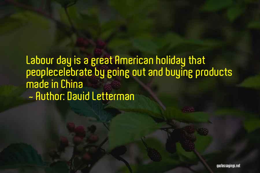 Labor Day Quotes By David Letterman