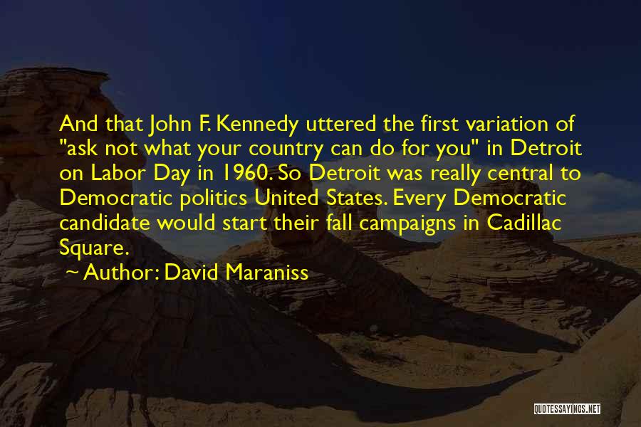 Labor Day Quotes By David Maraniss