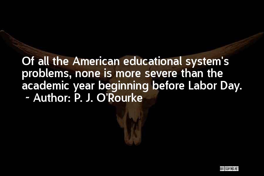 Labor Day Quotes By P. J. O'Rourke