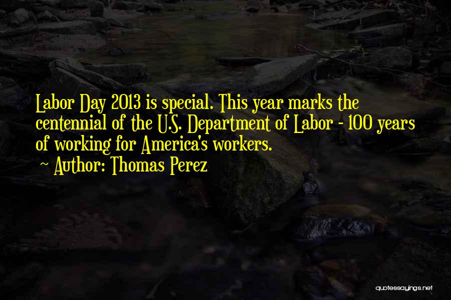 Labor Day Quotes By Thomas Perez