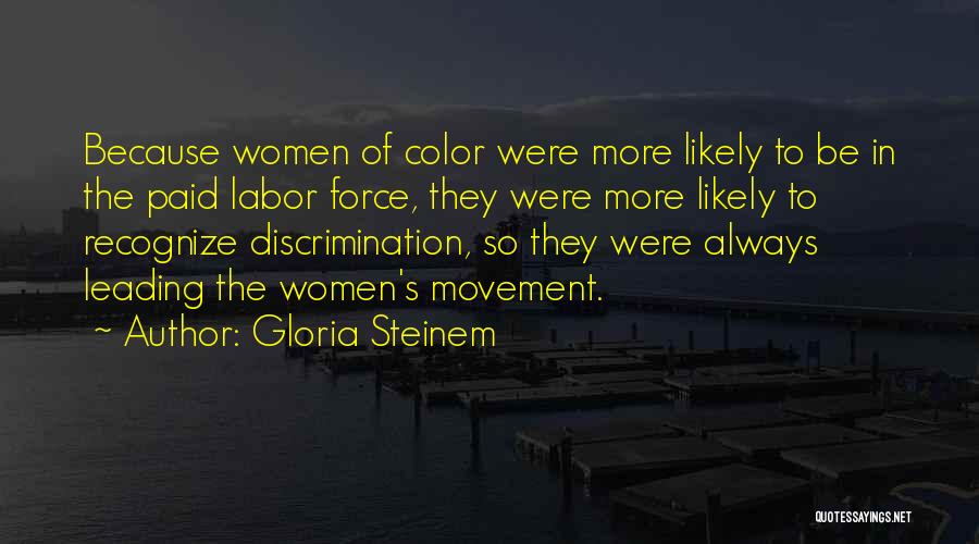 Labor Force Quotes By Gloria Steinem