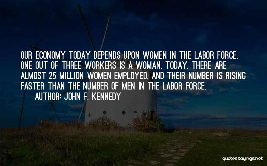 Labor Force Quotes By John F. Kennedy