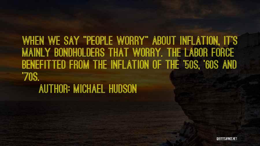 Labor Force Quotes By Michael Hudson