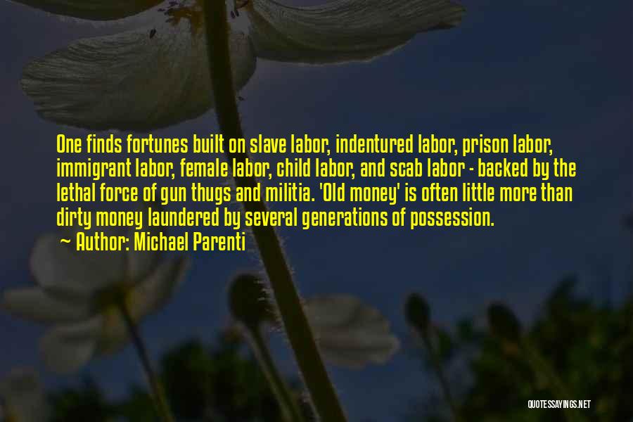 Labor Force Quotes By Michael Parenti