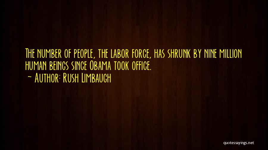 Labor Force Quotes By Rush Limbaugh