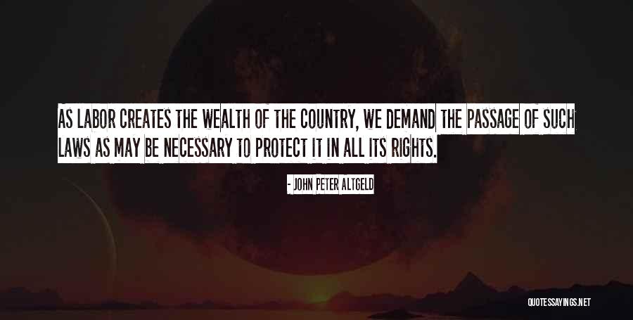 Labor Laws Quotes By John Peter Altgeld Labor Laws Quotes By John Peter Altgeld