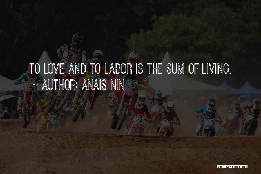 Labor Of Love Quotes By Anais Nin