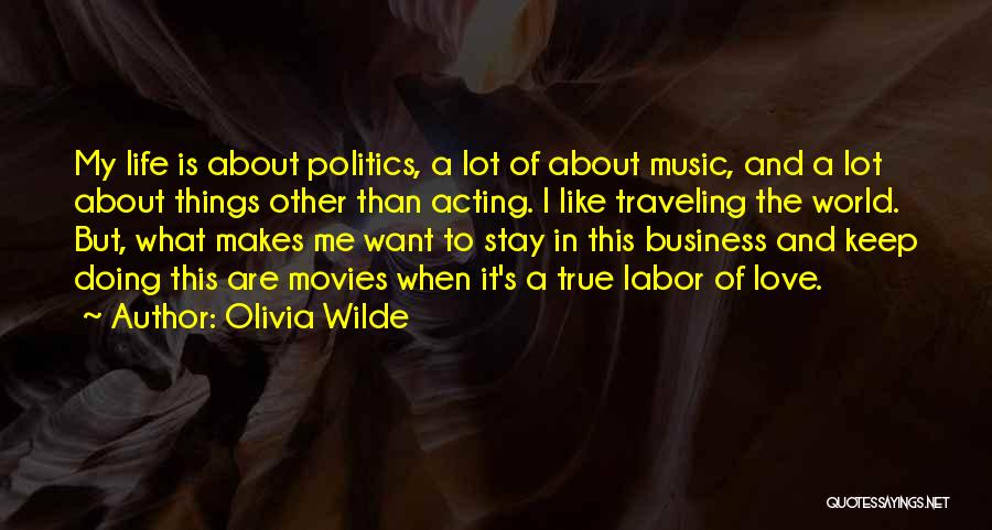 Labor Of Love Quotes By Olivia Wilde