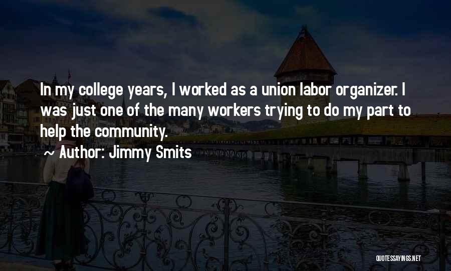 Labor Organizer Quotes By Jimmy Smits