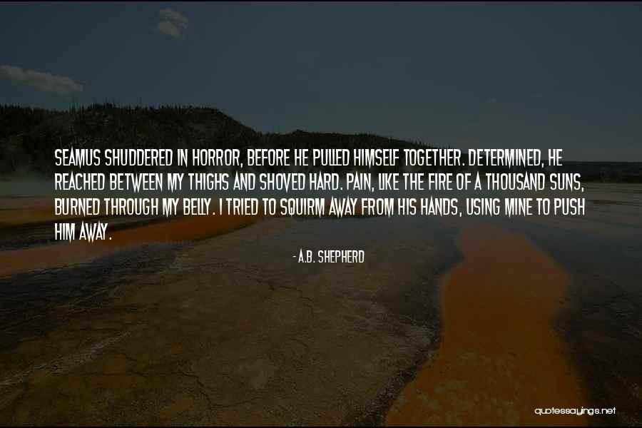 Labor Pain Quotes By A.B. Shepherd Labor Pain Quotes By A.B. Shepherd