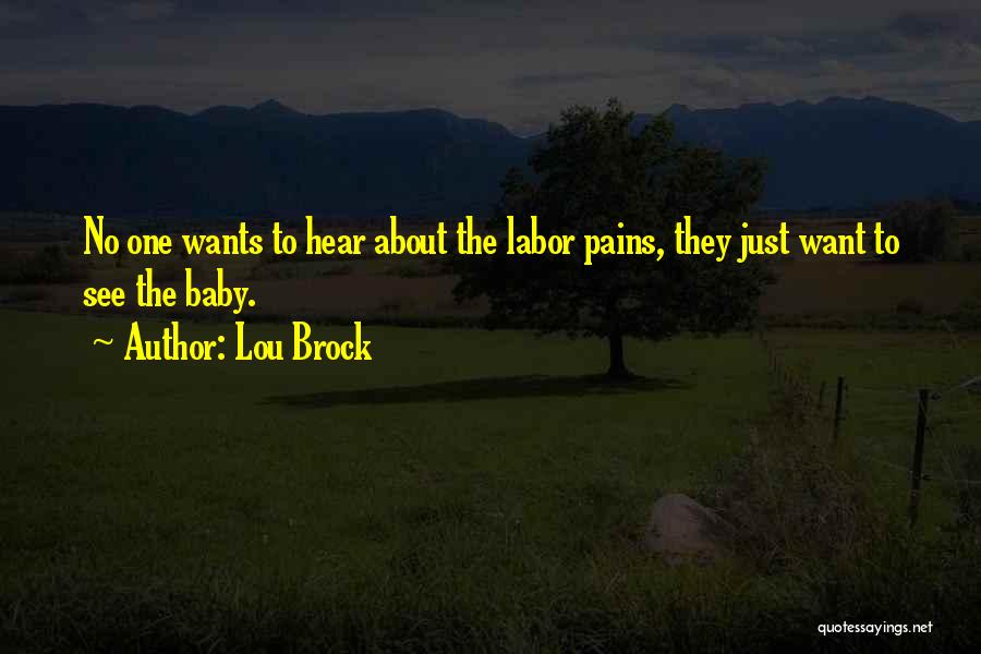 Labor Pains Quotes By Lou Brock