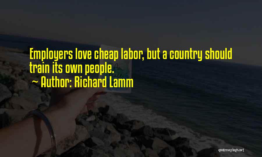 Labor Quotes By Richard Lamm
