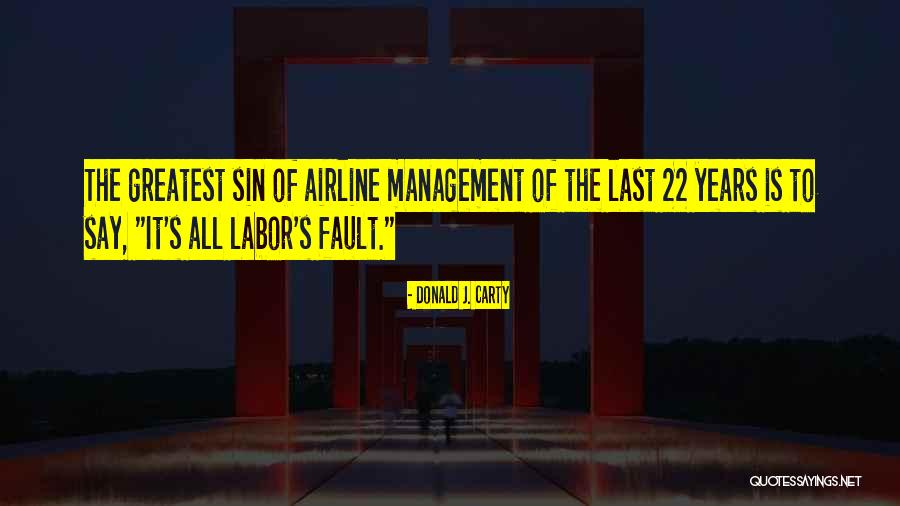 Labor Vs Management Quotes By Donald J. Carty Labor Vs Management Quotes By Donald J. Carty