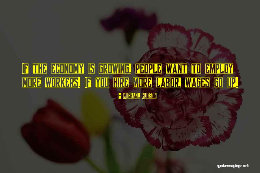 Labor Workers Quotes By Michael Hudson Labor Workers Quotes By Michael Hudson