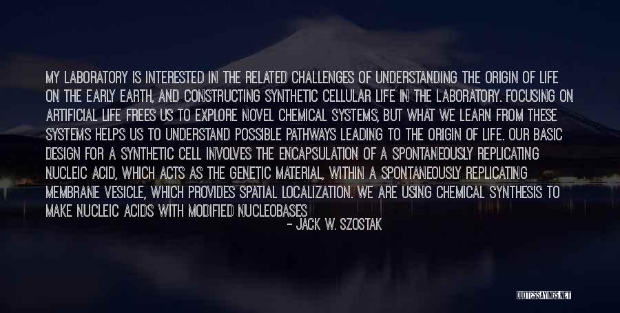 Laboratory Life Quotes By Jack W. Szostak Laboratory Life Quotes By Jack W. Szostak