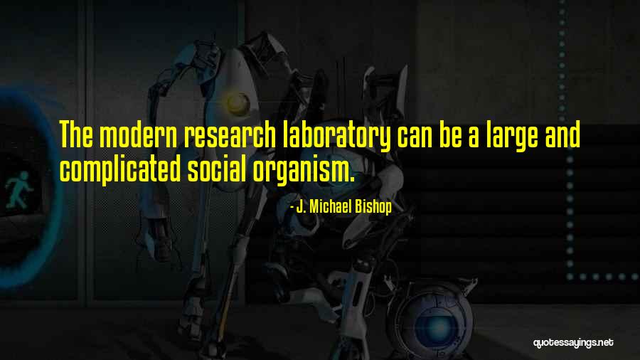 Laboratory Science Quotes By J. Michael Bishop