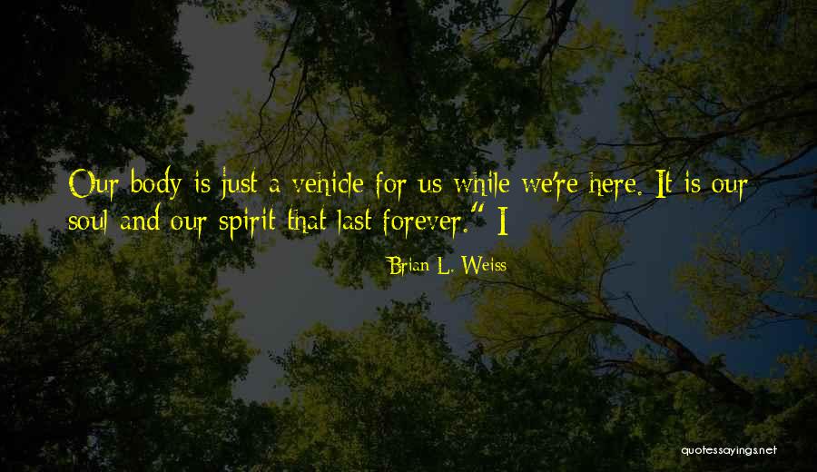 Laborem Quotes By Brian L. Weiss Laborem Quotes By Brian L. Weiss