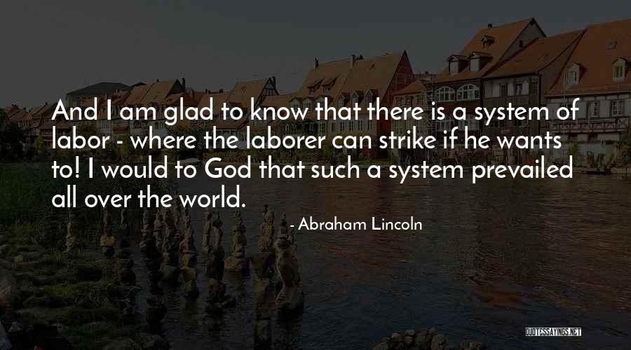 Laborer Quotes By Abraham Lincoln Laborer Quotes By Abraham Lincoln