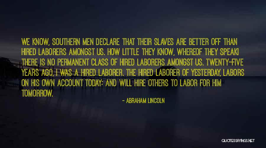 Laborer Quotes By Abraham Lincoln Laborer Quotes By Abraham Lincoln