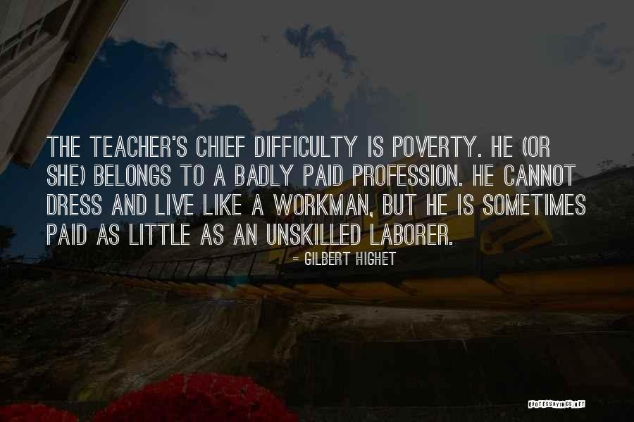Laborer Quotes By Gilbert Highet Laborer Quotes By Gilbert Highet