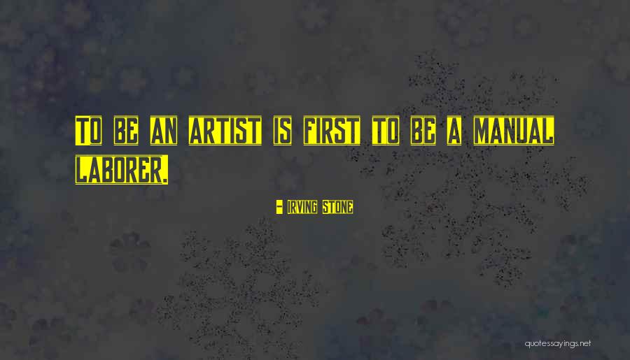 Laborer Quotes By Irving Stone Laborer Quotes By Irving Stone