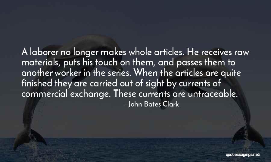 Laborer Quotes By John Bates Clark Laborer Quotes By John Bates Clark
