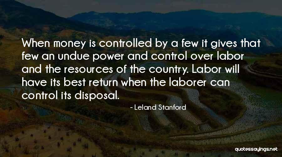 Laborer Quotes By Leland Stanford Laborer Quotes By Leland Stanford