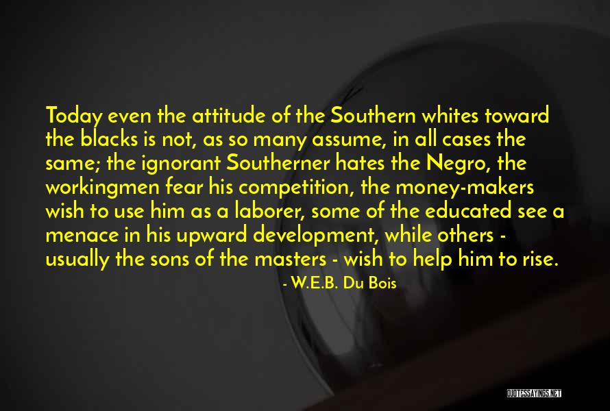 Laborer Quotes By W.E.B. Du Bois Laborer Quotes By W.E.B. Du Bois