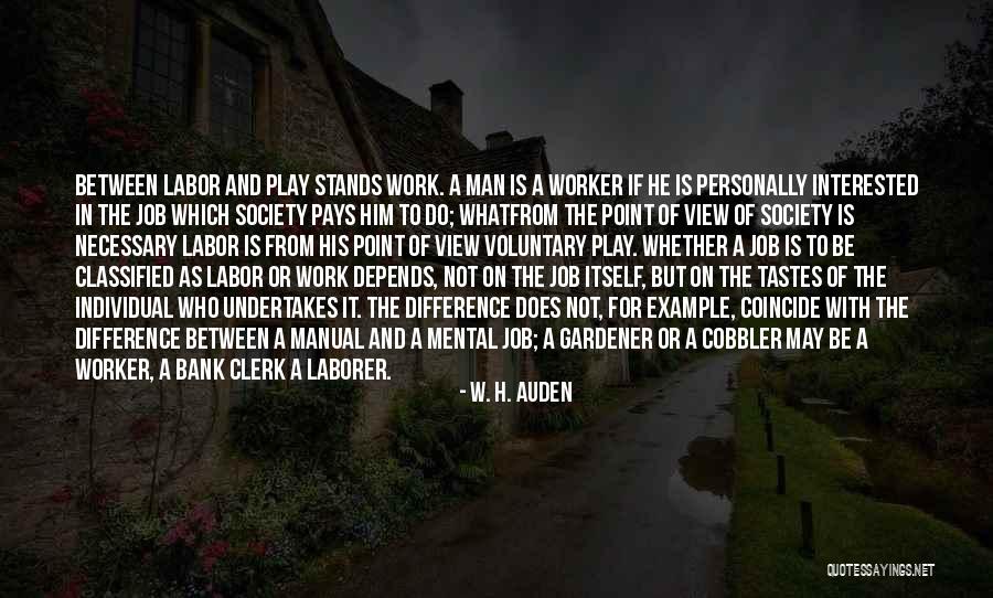 Laborer Quotes By W. H. Auden Laborer Quotes By W. H. Auden