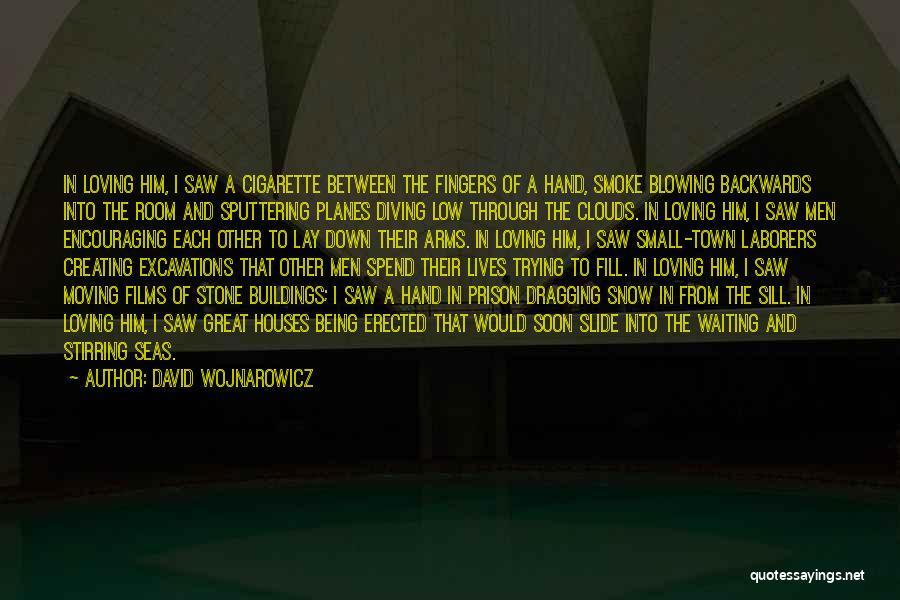 Laborers Quotes By David Wojnarowicz