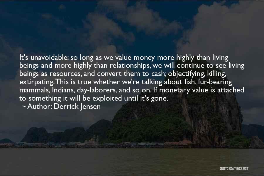 Laborers Quotes By Derrick Jensen