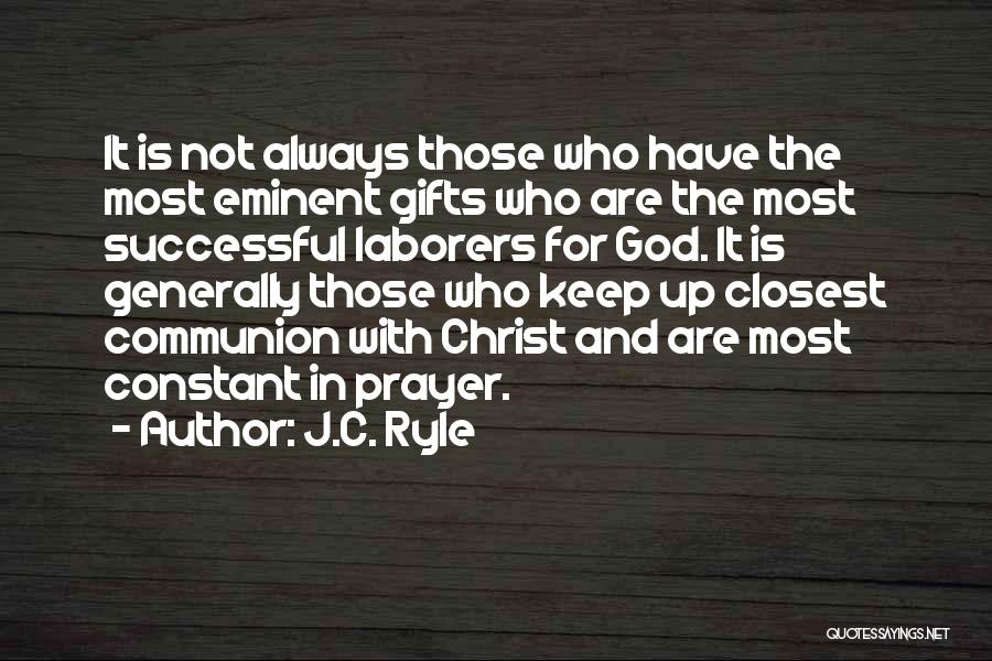 Laborers Quotes By J.C. Ryle