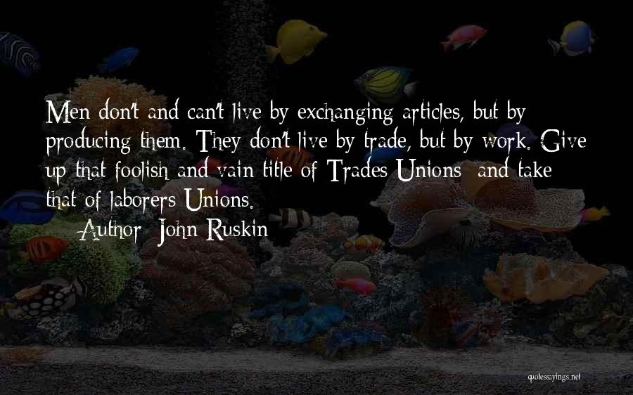 Laborers Quotes By John Ruskin