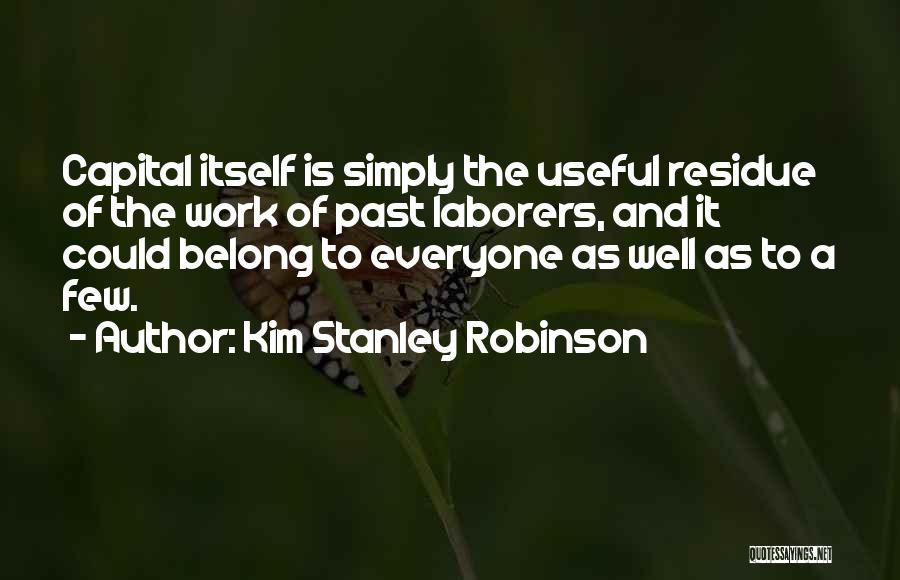 Laborers Quotes By Kim Stanley Robinson