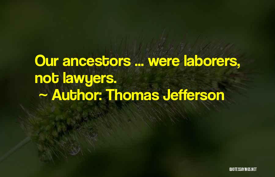 Laborers Quotes By Thomas Jefferson