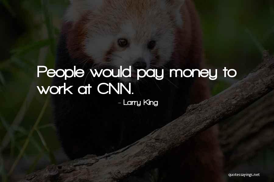 Laboriel Felton Quotes By Larry King Laboriel Felton Quotes By Larry King